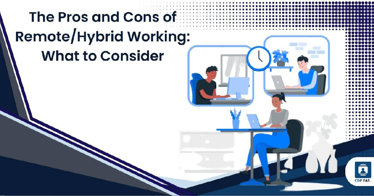 The Pros and Cons of Remote/Hybrid Working: What to Consider
