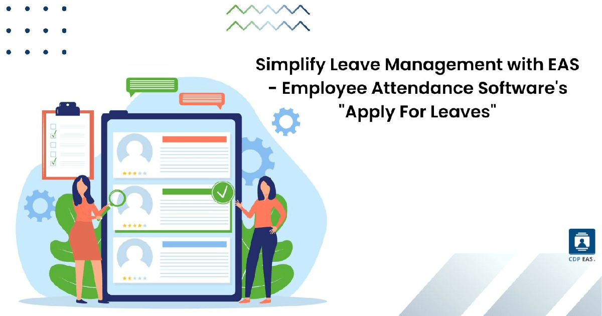 Simplify Leave Management with EAS – Employee Attendance Software’s “Apply For Leaves” Feature